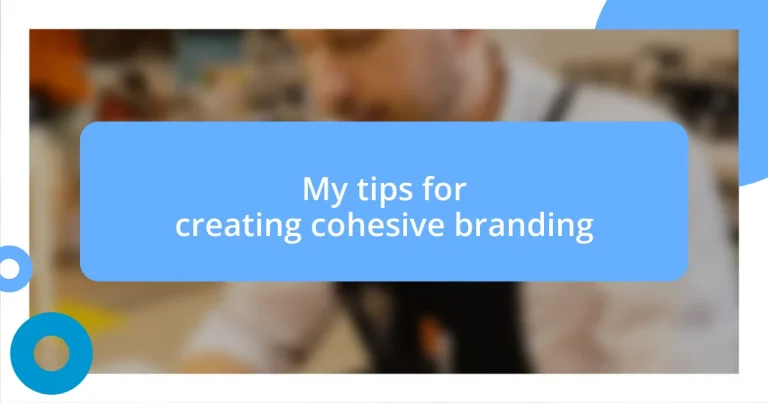 My tips for creating cohesive branding