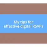 My tips for effective digital RSVPs