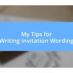 My Tips for Writing Invitation Wording