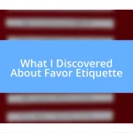 What I Discovered About Favor Etiquette