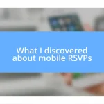 What I discovered about mobile RSVPs