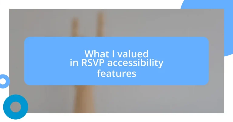 What I valued in RSVP accessibility features