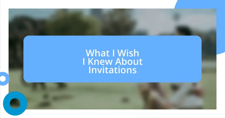 What I Wish I Knew About Invitations