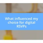 What influenced my choice for digital RSVPs