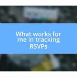 What works for me in tracking RSVPs