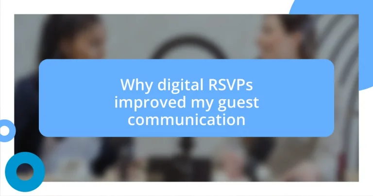 Why digital RSVPs improved my guest communication