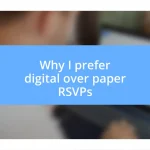 Why I prefer digital over paper RSVPs