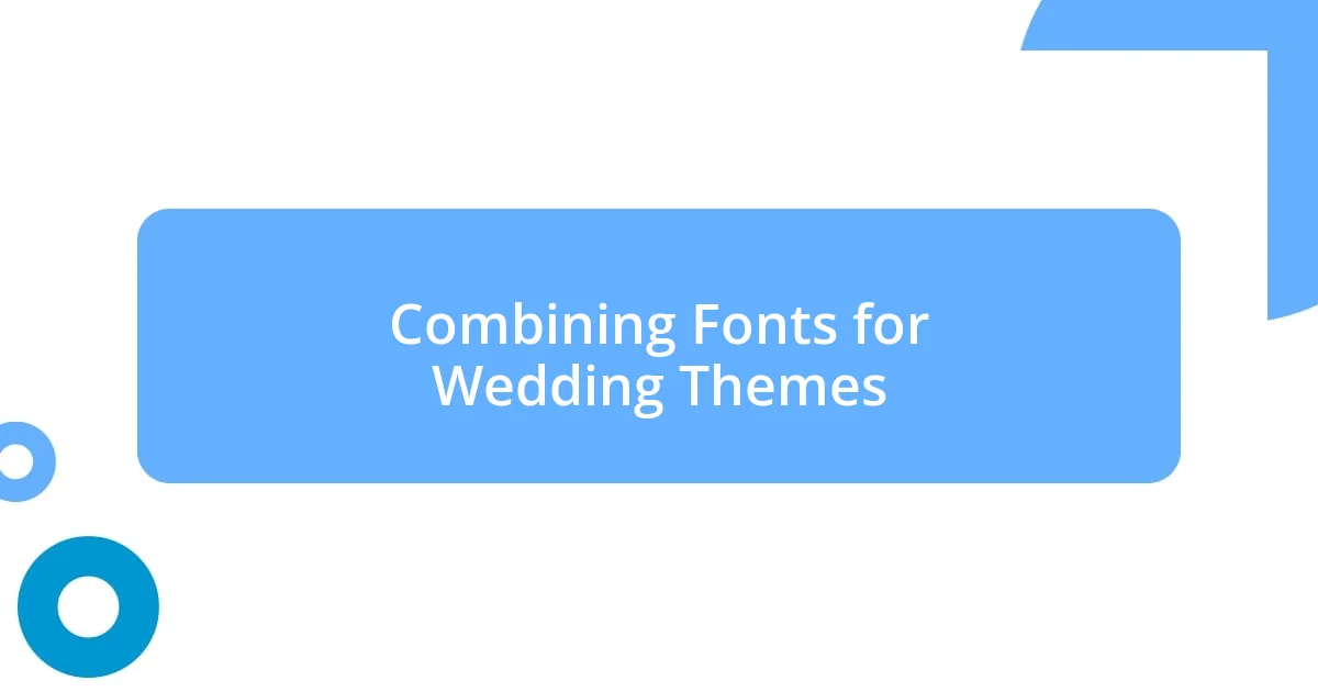 Combining Fonts for Wedding Themes